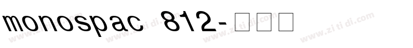 monospac 812字体转换